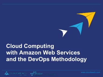 Cloud Computing  with Amazon Web Services  and the DevOps Methodology  www.cloudreach.com  Who am