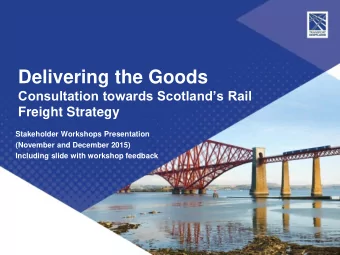 Delivering the Goods  Consultation towards Scotlands Rail  Freight Strategy  Stakeholder