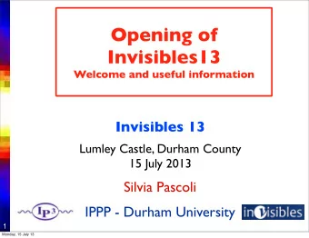 Opening of  Invisibles13  Welcome and useful information  Invisibles 13  Lumley Castle, Durham