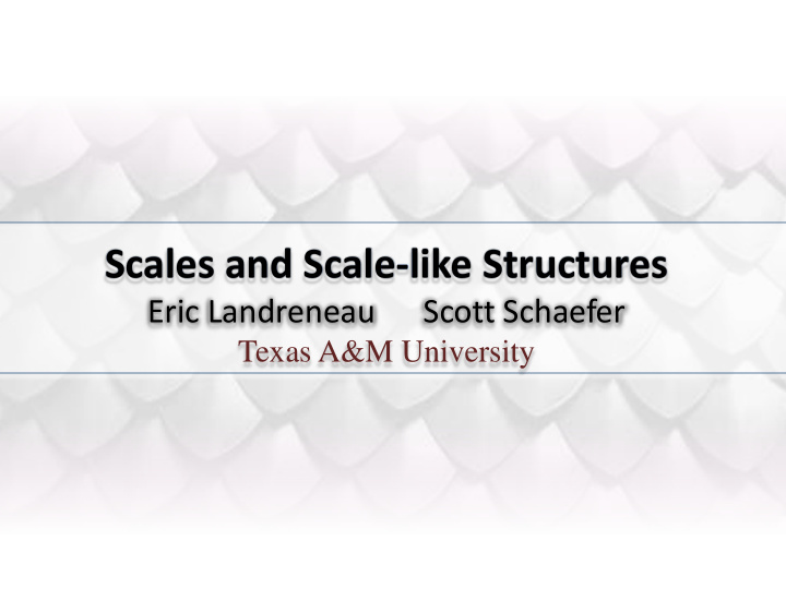 scales and scale like structures