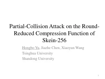 Partial-Collision Attack on the Round-  Reduced Compression Function of  Skein-256  Hongbo Yu,
