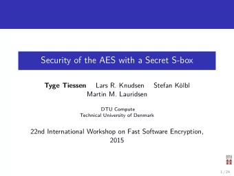 Security of the AES with a Secret S-box  Lars R. Knudsen  Stefan Klbl  Tyge Tiessen  Martin M.