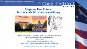 Mapping Our Future:  Forecasting the 2021 Congressional Remap  David Wasserman, U.S. House Editor,