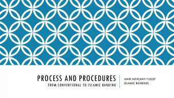 PROCESS AND PROCEDURES  AMIR ALFATAKH YUSOF  ISLAMIC BANKING  FROM CONVENTIONAL TO ISLAMIC BANKING
