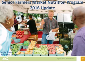 Senior Farmers Market Nutrition Program  2016 Update  Kristie Sharp  November 10, 2016  Senior