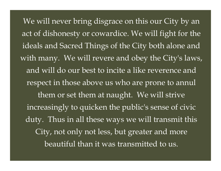 we will never bring disgrace on this our city by an act