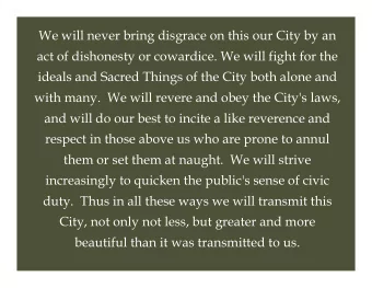 We will never bring disgrace on this our City by an  act of dishonesty or cowardice. We will fight