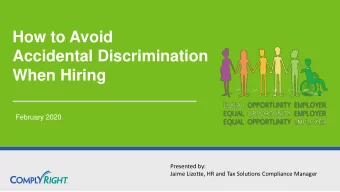 Accidental Discrimination  When Hiring  February 2020  Presented by:  Jaime Lizotte, HR and Tax