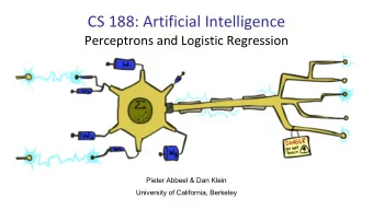 CS 188: Artificial Intelligence  Perceptrons and Logistic Regression  Pieter Abbeel &amp; Dan Klein