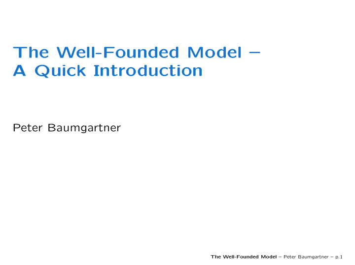 the well founded model a quick introduction