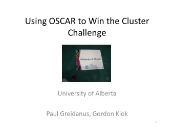 UsingOSCARtoWintheCluster  Challenge  UniversityofAlberta