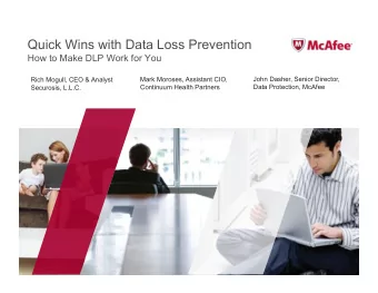 Quick Wins with Data Loss Prevention How to Make DLP Work for You  Mark Moroses, Assistant CIO,