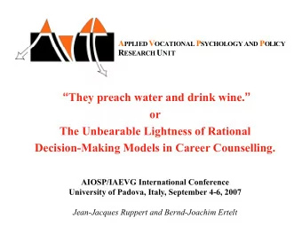 -  the options must be thoroughly compared to each other; -  the decision-maker must use a