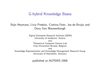 G-hybrid Knowledge Bases  Stijn Heymans, Livia Predoiu, Cristina Feier, Jos de Bruijn and  Davy Van