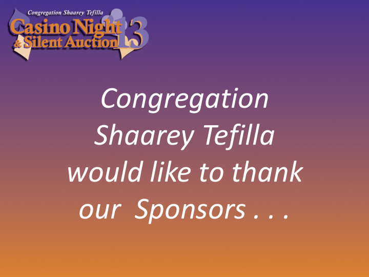 congregation shaarey tefilla would like to thank our