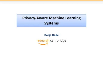 Privacy-Aware Machine Learning  Systems  Borja Balle  Data is the New Oil  The Economist, May 2017