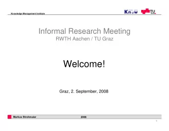 Welcome!  Graz, 2. September, 2008  Markus Strohmaier  2008  1  Knowledge Management Institute