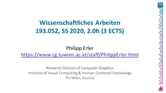 Wissenschaftliches Arbeiten  193.052, SS 2020, 2.0h (3 ECTS)  Philipp Erler