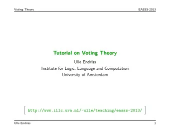 Tutorial on Voting Theory  Ulle Endriss  Institute for Logic, Language and Computation  University