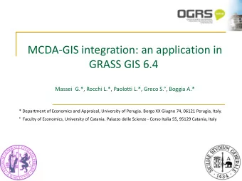MCDA-GIS integration: an application in  GRASS GIS 6.4  Massei  G.*, Rocchi L.*, Paolotti L.*,