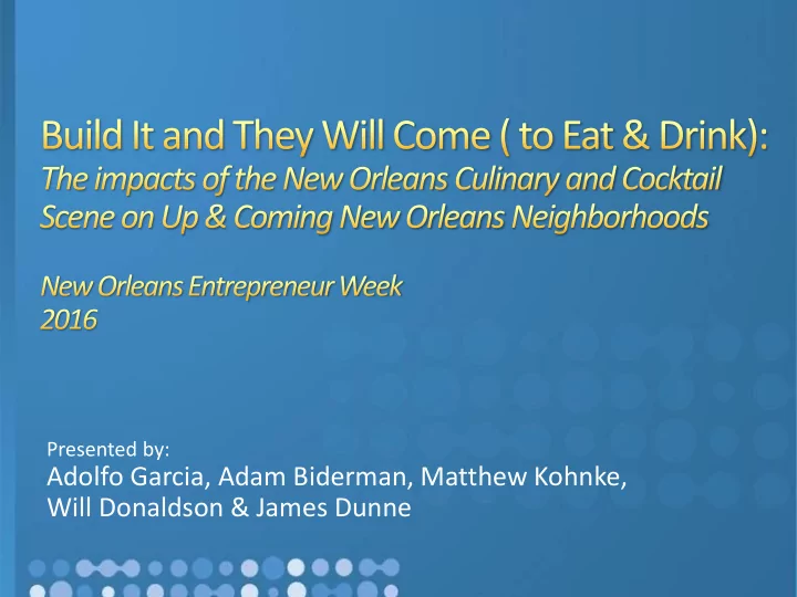 adolfo garcia adam biderman matthew kohnke will donaldson