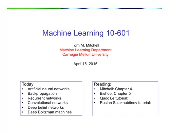 Machine Learning 10-601  Tom M. Mitchell  Machine Learning Department  Carnegie Mellon University