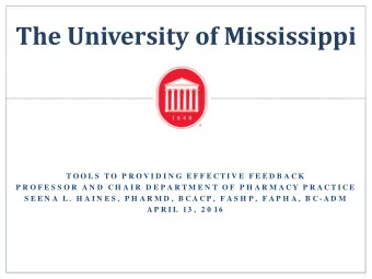 The University of Mississippi  T O O L S  T O  P R O V I D I N G  E F F E C T I V E  F E E D B A C