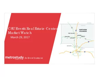 CSU E  ve ritt Re al E  state  Ce nte r  Marke t Watc h March 29, 2017  d e live rs b usine ss