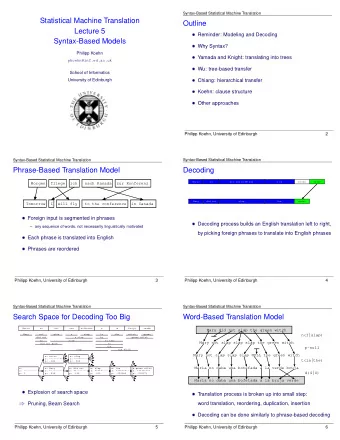 Statistical Machine Translation  Outline p  Why Syntax?  Lecture 5  Yamada and Knight: