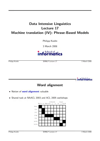Data Intensive Linguistics  Lecture 17  Machine translation (IV): Phrase-Based Models  Philipp
