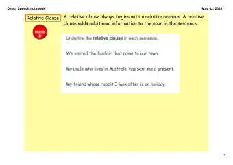 Relative Clause  clause adds additional information to the noun in the sentence.  1  Direct