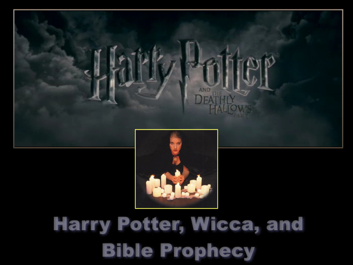 harry potter wicca and bible prophecy the girl with