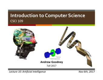 Introduction to Computer Science  CSCI 109  China  Tianhe-2  Andrew Goodney  Fall 2017  Lecture