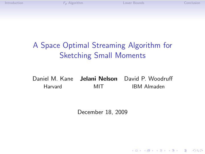 a space optimal streaming algorithm for sketching small
