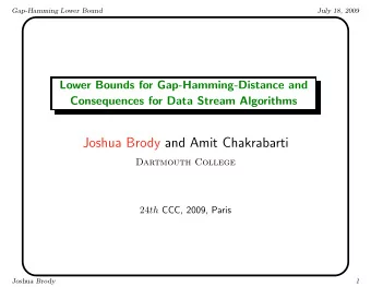Joshua Brody and Amit Chakrabarti  Dartmouth College 24 th CCC, 2009, Paris  Joshua Brody  1