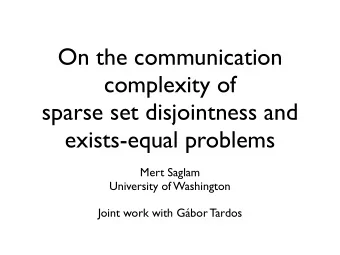 On the communication  complexity of  sparse set disjointness and  exists-equal problems  Mert