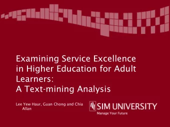 Examining Service Excellence  in Higher Education for Adult  Learners: A Text-mining Analysis  Lee
