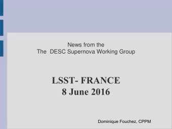 LSST- FRANCE  8 June 2016  Dominique Fouchez, CPPM  Supernovae Dark Energy science with LSST  The