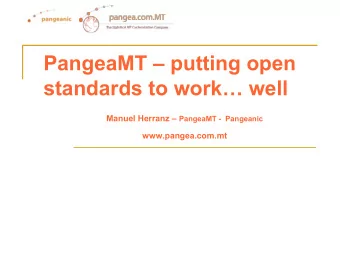 PangeaMT  putting open  standards to work well Manuel Herranz  PangeaMT -  Pangeanic