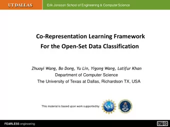For the Open-Set Data Classification  Zhuoyi Wang, Bo Dong, Yu Lin, Yigong Wang, Latifur Khan
