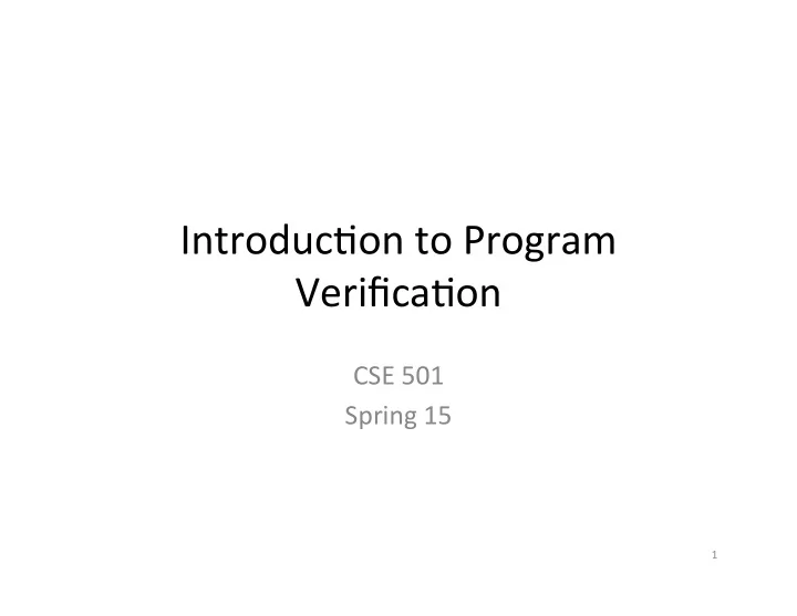 introduc on to program verifica on