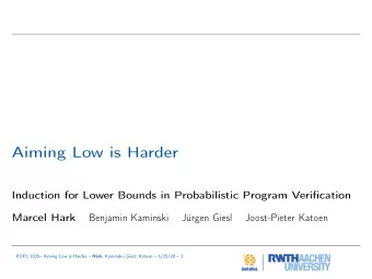Aiming Low is Harder  Induction for Lower Bounds in Probabilistic Program Verification  Marcel Hark