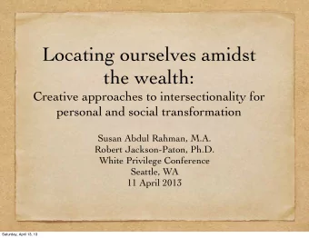 Locating ourselves amidst  the wealth:  Creative approaches to intersectionality for  personal and