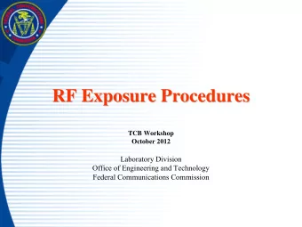 RF Exposure Procedures  RF Exposure Procedures  TCB Workshop  October 2012  Laboratory Division