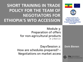 POLICY FOR THE TEAM OF  NEGOTIATORS FOR  Project funded by the  ETHIOPIAS WTO ACCESSION
