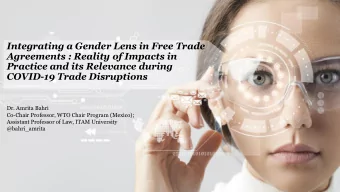 Integrating a Gender Lens in Free Trade  Agreements : Reality of Impacts in  Practice and its