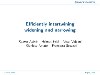Efficiently intertwining  widening and narrowing  Kalmer Apinis  Helmut Seidl  Vesal Vojdani