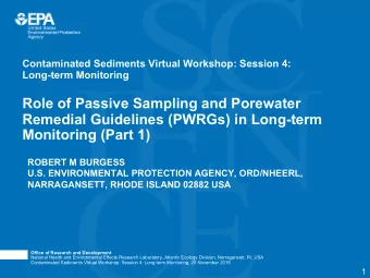 Role of Passive Sampling and Porewater  Remedial Guidelines (PWRGs) in Long-term  Monitoring (Part