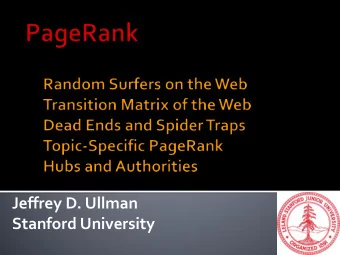 Jeffrey D. Ullman  Stanford University  Web pages are important if people visit them a  lot.