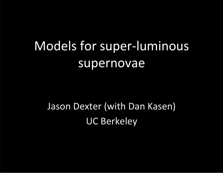models for super luminous supernovae